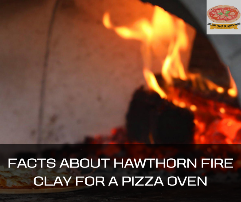 Facts About Hawthorn Fire Clay for A Pizza Oven