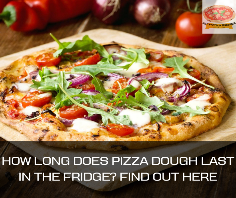 How Long Does Pizza Dough Last in the Fridge? Find Out Here