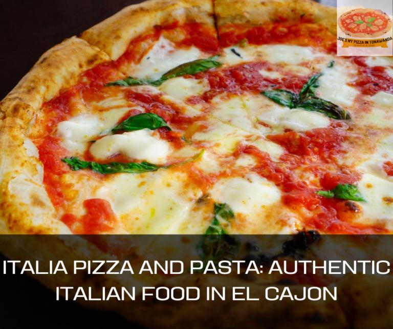 Italia Pizza and Pasta: Authentic Italian Food in El Cajon