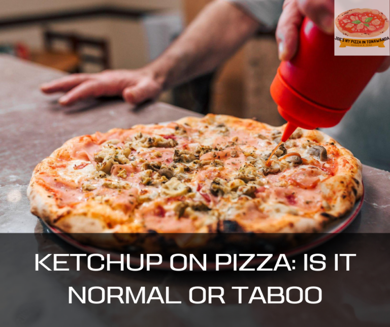 Ketchup on Pizza: Is it Normal or Taboo