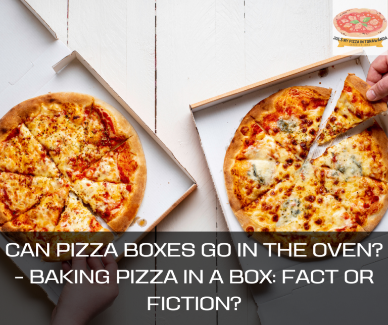 Can Pizza Boxes Go In The Oven? – Baking Pizza in a Box: Fact or Fiction?