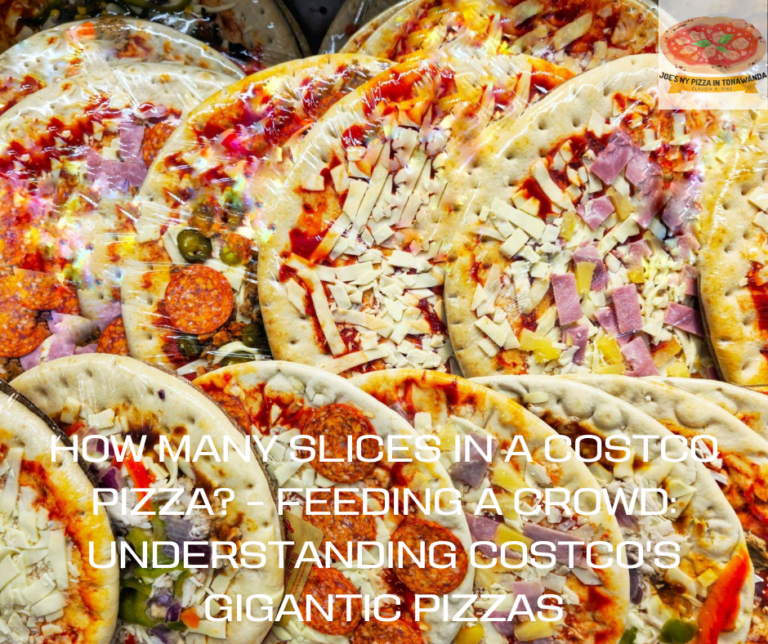How Many Slices In A Costco Pizza? – Feeding a Crowd: Understanding Costco’s Gigantic Pizzas