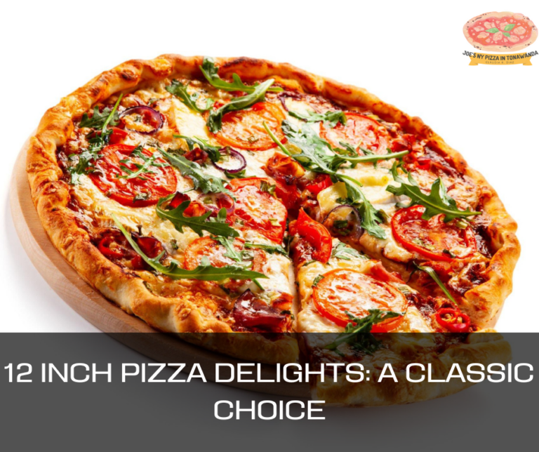 12 Inch Pizza Delights: A Classic Choice