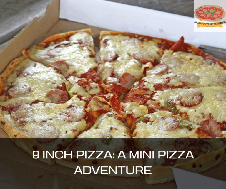 9 Inch Pizza: A Mini Pizza Adventure