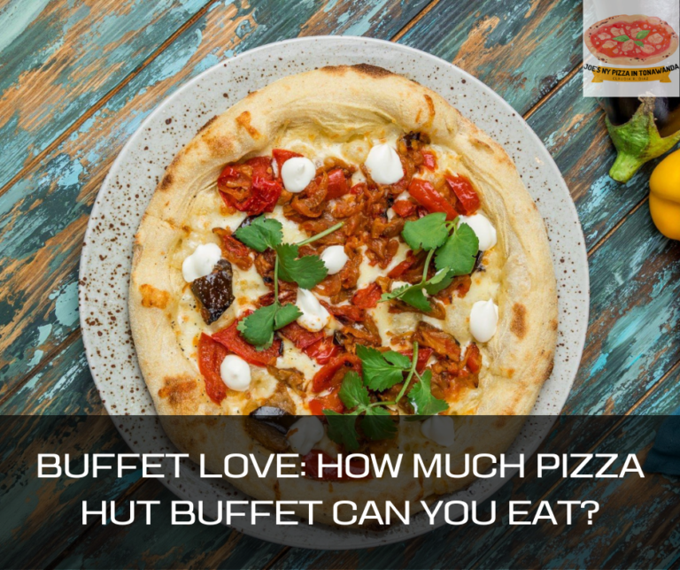 Buffet Love: How Much Pizza Hut Buffet Can You Eat?