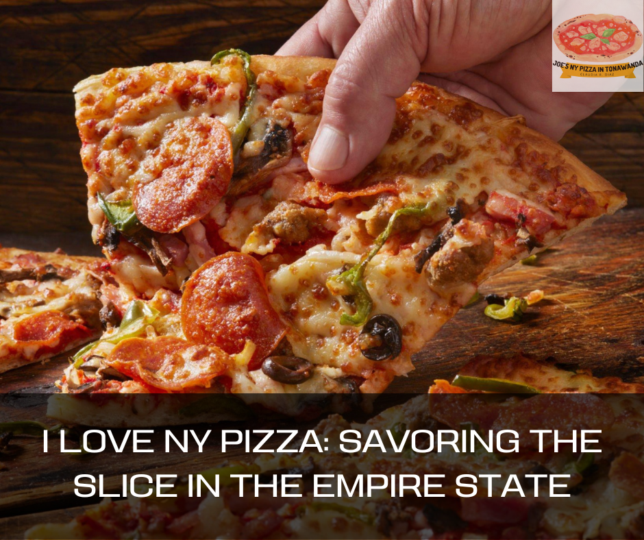 I Love Ny Pizza Savoring The Slice In The Empire State Joes Ny Pizza In Tonawanda 